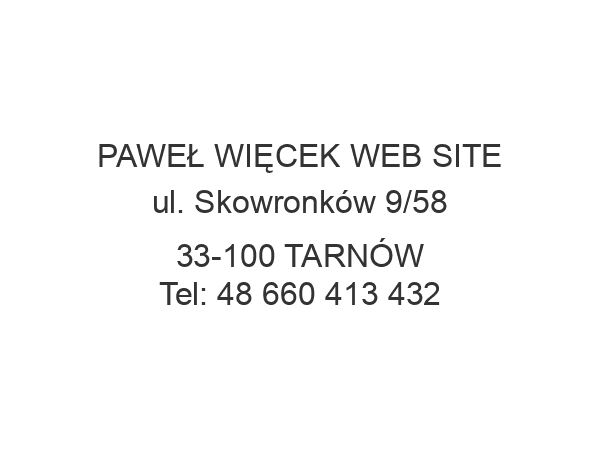 PAWEŁ WIĘCEK WEB SITE ul. Skowronków 9/58 